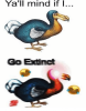 yall-mind-if-i-go-extinct-19920872.png